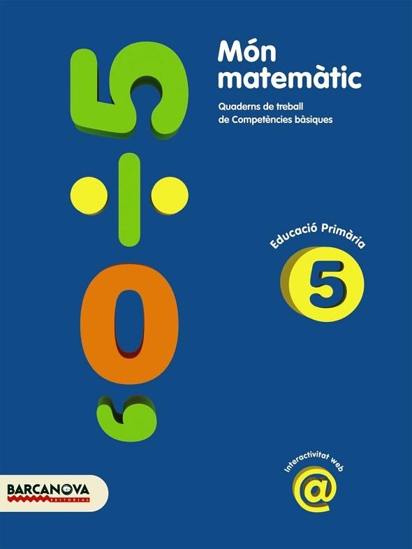 MON MATEMATIC 5 QUADERN TREBALL COMPETENCIES BASIQUES | 9788448924287 | Llibreria Aqualata | Comprar llibres en català i castellà online | Comprar llibres Igualada