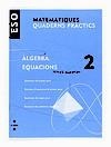 MATEMATIQUES QUADERNS PRACTICS ALGEBRA 2. ECUACIONS | 9788466116800 | Llibreria Aqualata | Comprar llibres en català i castellà online | Comprar llibres Igualada