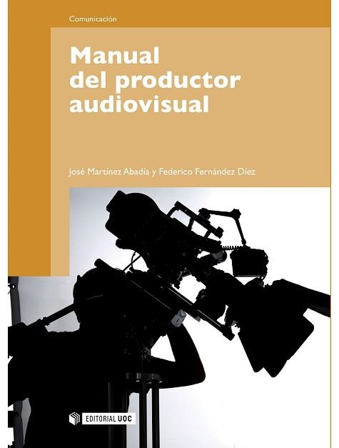 MANUAL DEL PRODUCTOR AUDIOVISUAL  | 9788497889308 | MARTINEZ ABADIA, JOSÉ / FEDERICO FERNÁNDEZ DÍEZ | Llibreria Aqualata | Comprar llibres en català i castellà online | Comprar llibres Igualada