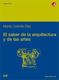 SABER DE LA ARQUITECTURA Y DE LAS ARTES, EL (ARQUITEXT 14) | 9788483014349 | LLORENTE DIAZ, MARTA | Llibreria Aqualata | Comprar llibres en català i castellà online | Comprar llibres Igualada