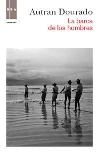 BARCA DE LOS HOMBRES, LA (NARRATIVAS) | 9788490060919 | DOURADO, AUTRAN | Llibreria Aqualata | Comprar libros en catalán y castellano online | Comprar libros Igualada