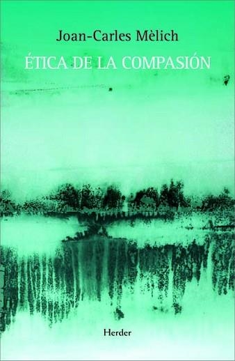 ETICA DE LA COMPASION | 9788425426599 | MELICH, JOAN CARLES | Llibreria Aqualata | Comprar llibres en català i castellà online | Comprar llibres Igualada