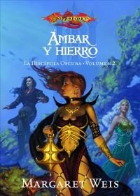 AMBAR Y HIERRO (DRAGONLANCE. LA DISCIPULA OSCURA II) | 9788448038755 | WEIS, MARGARET | Llibreria Aqualata | Comprar llibres en català i castellà online | Comprar llibres Igualada