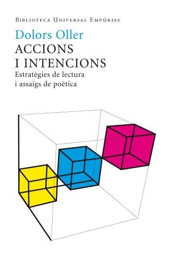 ACCIONS I INTENCIONS. ESTRATEGIES DE LECTURA I ASSAIGS DE POETICA | 9788497874533 | OLLER, DOLORS | Llibreria Aqualata | Comprar llibres en català i castellà online | Comprar llibres Igualada