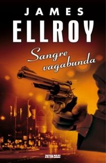 SANGRE VAGABUNDA (ZETA MAXI) | 9788498725377 | ELLROY, JAMES | Llibreria Aqualata | Comprar llibres en català i castellà online | Comprar llibres Igualada