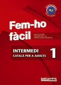 FEM-HO FACIL. INTERMEDI 1 | 9788448928469 | CONSORCI PER A LA NORMALITZACIO LINGÜÍSTICA | Llibreria Aqualata | Comprar llibres en català i castellà online | Comprar llibres Igualada