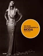 100 IDEAS QUE CAMBIARON LA MODA | 9788498015409 | WORSLEY, HARRIET | Llibreria Aqualata | Comprar llibres en català i castellà online | Comprar llibres Igualada