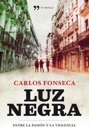 LUZ NEGRA | 9788484609773 | FONSECA, CARLOS | Llibreria Aqualata | Comprar llibres en català i castellà online | Comprar llibres Igualada