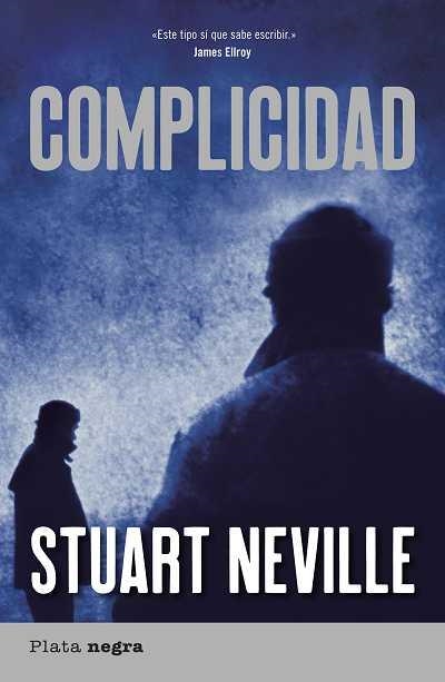 COMPLICIDAD (PLATA NEGRA) | 9788492919086 | NEVILLE, STUART | Llibreria Aqualata | Comprar llibres en català i castellà online | Comprar llibres Igualada