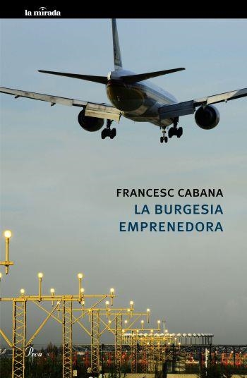 BURGESIA EMPRENEDORA, LA (LA MIRADA 86) | 9788475882567 | CABANA, FRANCESC | Llibreria Aqualata | Comprar llibres en català i castellà online | Comprar llibres Igualada