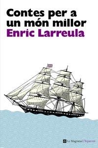 CONTES PER A UN MON MILLOR (L'ESPARVER 158) | 9788482649696 | LARREULA, ENRIC | Llibreria Aqualata | Comprar llibres en català i castellà online | Comprar llibres Igualada