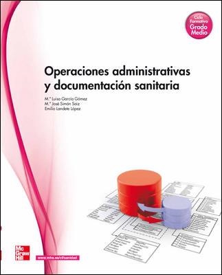 OPERACIONES ADMINISTRATIVAS Y DOCUMENTACION SANITARIA | 9788448176358 | GARCIA, MARIA LUISA Y OTROS | Llibreria Aqualata | Comprar llibres en català i castellà online | Comprar llibres Igualada