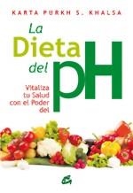 DIETA DEL PH, LA | 9788484453598 | KHALSA, KARTA PURKH S. | Llibreria Aqualata | Comprar llibres en català i castellà online | Comprar llibres Igualada