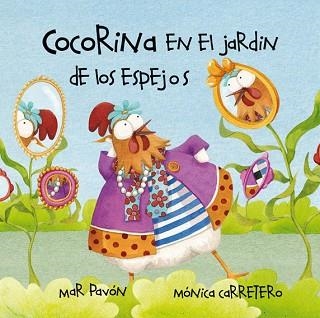 COCORINA EN EL JARDIN DE LOS ESPEJOS (ALBUM ILUSTRADO) | 9788493824099 | PAVON, MAR / CARRETERO, MONICA | Llibreria Aqualata | Comprar llibres en català i castellà online | Comprar llibres Igualada