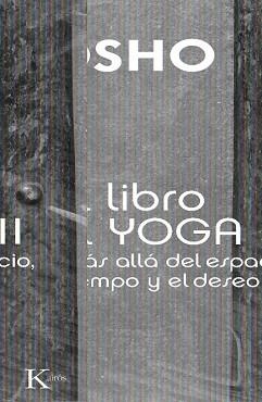 LIBRO DEL YOGA II, EL. MAS ALLA DEL ESPACIO, EL TIEMPO Y EL DESEO | 9788499880204 | OSHO | Llibreria Aqualata | Comprar llibres en català i castellà online | Comprar llibres Igualada