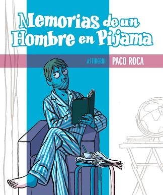 MEMORIAS DE UN HOMBRE EN PIJAMA | 9788415163312 | ROCA, PACO | Llibreria Aqualata | Comprar llibres en català i castellà online | Comprar llibres Igualada