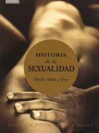 HISTORIA DE LA SEXUALIDAD. DESDE ADAN Y EVA | 9788483232057 | POTTS, MALCOLM / SHORT, ROGER | Llibreria Aqualata | Comprar llibres en català i castellà online | Comprar llibres Igualada