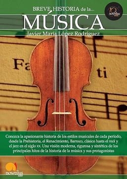 BREVE HISTORIA DE LA MUSICA | 9788499672335 | LOPEZ RODRIGUEZ, JAVIER MARIA | Llibreria Aqualata | Comprar llibres en català i castellà online | Comprar llibres Igualada