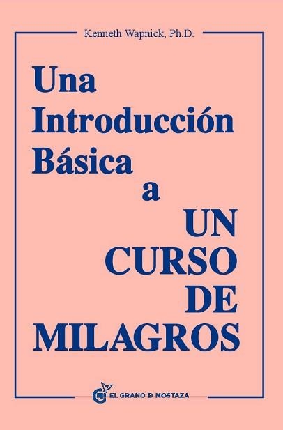 UNA INTRODUCCION BASICA A UN CURSO DE MILAGROS | 9788493727420 | WAPNICK, KENNETH | Llibreria Aqualata | Comprar llibres en català i castellà online | Comprar llibres Igualada