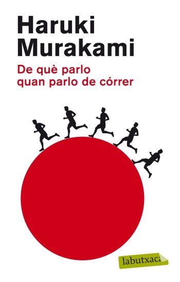 DE QUE PARLO QUAN PARLO DE CORRER (LABUTXACA) | 9788499303789 | MURAKAMI, HARUKI | Llibreria Aqualata | Comprar llibres en català i castellà online | Comprar llibres Igualada