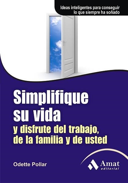 SIMPLIFIQUE SU VIDA Y DISFRUTE DEL TRABAJO DE LA FAMILIA Y DE USTED | 9788497353885 | POLLAR, ODETTE | Llibreria Aqualata | Comprar llibres en català i castellà online | Comprar llibres Igualada