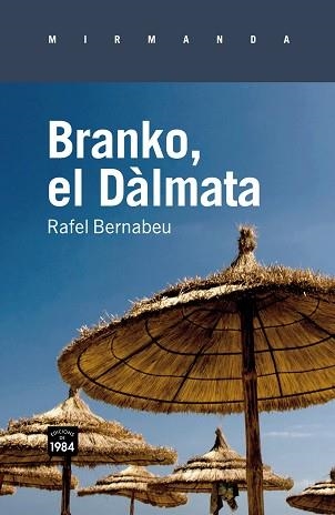 BRANKO, EL DALMATA (MIRMANDA 83) | 9788492440689 | BERNABEU, RAFEL | Llibreria Aqualata | Comprar llibres en català i castellà online | Comprar llibres Igualada