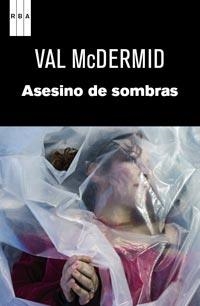 ASESINOS DE SOMBRAS (SERIE NEGRA 155) | 9788490061077 | MCDERMID, VAL | Llibreria Aqualata | Comprar llibres en català i castellà online | Comprar llibres Igualada