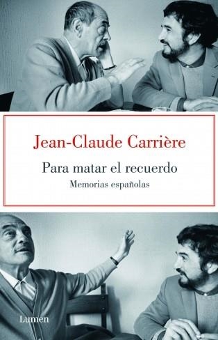 PARA MATAR EL RECUERDO (MEMORIAS Y BIOGRAFIAS) | 9788426418890 | CARRIERE, JEAN-CLAUDE | Llibreria Aqualata | Comprar llibres en català i castellà online | Comprar llibres Igualada