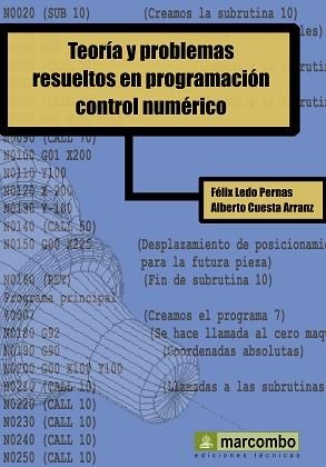 TEORIA Y PROBLEMAS RESUELTOS EN PROGRAMACION CONTROL NUMERIC | 9788426713827 | CUESTA, ALBERTO / LEDO, FELIX | Llibreria Aqualata | Comprar llibres en català i castellà online | Comprar llibres Igualada