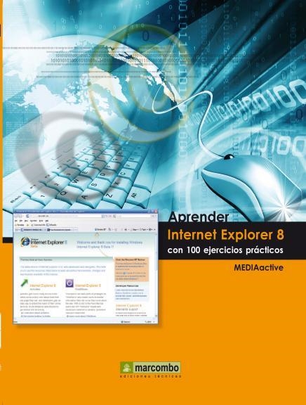 INTERNET EXPLORER 8, APRENDER CON 100 EJERCICIOS PRACTICOS | 9788426715821 | MEDIAACTIVE | Llibreria Aqualata | Comprar llibres en català i castellà online | Comprar llibres Igualada