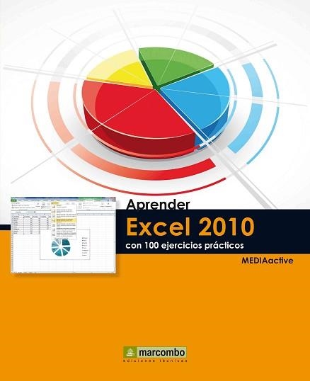 EXCEL 2010 CON 100 EJERCICIOS PRACTICOS, APRENDER | 9788426716705 | MEDIACTIVE | Llibreria Aqualata | Comprar llibres en català i castellà online | Comprar llibres Igualada