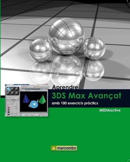 3DS MAX AVANÇAT AMB 100 EXERCICIS PRACTICS (APRENDRE) | 9788426716408 | MEDIAACTIVE | Llibreria Aqualata | Comprar llibres en català i castellà online | Comprar llibres Igualada