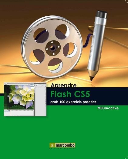 APRENDRE FLASH CS5 AMB 100 EXERCICIS PRACTICS | 9788426716880 | MEDIAACTIVE | Llibreria Aqualata | Comprar llibres en català i castellà online | Comprar llibres Igualada