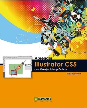 APRENDER ILLUSTRATOR CS5 CON 100 EJERCICIOS PRACTICOS | 9788426716866 | MEDIAACTIVE | Llibreria Aqualata | Comprar llibres en català i castellà online | Comprar llibres Igualada