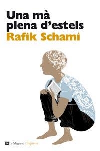 UNA MA PLENA D'ESTELS | 9788482649078 | SCHAMI, RAFIK | Llibreria Aqualata | Comprar libros en catalán y castellano online | Comprar libros Igualada