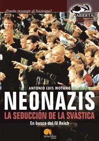 NEONAZIS LA SEDUCCION DE LA SVASTICA (INVESTIGACION ABIERTA) | 9788497632003 | MOYANO, ANOTNIO LUIS | Llibreria Aqualata | Comprar llibres en català i castellà online | Comprar llibres Igualada