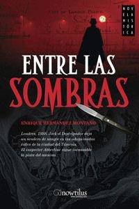 ENTRE LAS SOMBRAS | 9788497633857 | HERNANDEZ MONTAÑO, ENRIQUE | Llibreria Aqualata | Comprar llibres en català i castellà online | Comprar llibres Igualada