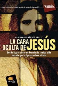 CARA OCULTA DE JESUS, LA (INVESTIGACION ABIERTA) | 9788497634038 | FERNANDEZ URRESTI, MARIANO | Llibreria Aqualata | Comprar llibres en català i castellà online | Comprar llibres Igualada