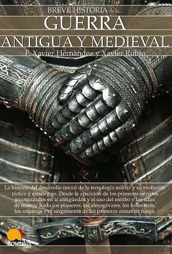 BREVE HISTORIA DE LA GUERRA ANTIGUA Y MEDIEVAL | 9788497639743 | HERNANDEZ, F. XAVIER / RUBIO, XAVIER | Llibreria Aqualata | Comprar libros en catalán y castellano online | Comprar libros Igualada