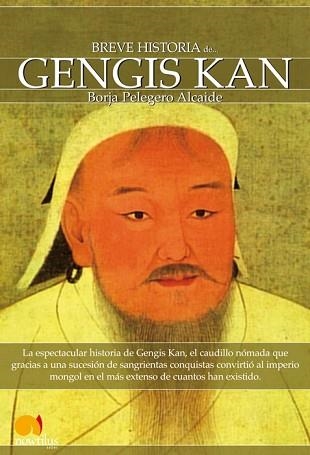 GENGIS KAN Y EL PUEBLO MONGOL, BREVE HISTORIA DE | 9788497637770 | PELEGERO ALCAIDE, BORJA | Llibreria Aqualata | Comprar llibres en català i castellà online | Comprar llibres Igualada