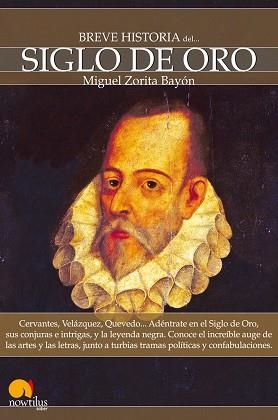 SIGLO DE ORO, BREVE HISTORIA DEL | 9788497638203 | ZORITA BAYON, MIGUEL | Llibreria Aqualata | Comprar llibres en català i castellà online | Comprar llibres Igualada