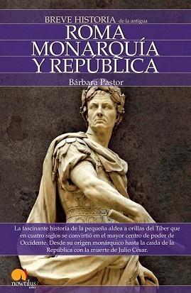 ROMA MONARQUIA Y REPUBLICA, BREVE HISTORIA | 9788497635356 | PASTOR, BARBARA | Llibreria Aqualata | Comprar libros en catalán y castellano online | Comprar libros Igualada