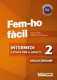 FEM-HO FACIL. INTERMEDI 2. B2. SOLUCIONARI | 9788448928490 | CONSORCI PER A LA NORMALITZACIO LINGÜÍSTICA | Llibreria Aqualata | Comprar llibres en català i castellà online | Comprar llibres Igualada