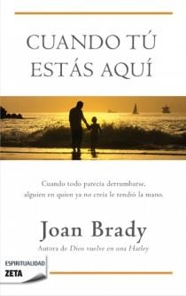 CUANDO TU ESTAS AQUI (ZETA ESPIRITUALIDAD) | 9788498724912 | BRADY, JOAN | Llibreria Aqualata | Comprar llibres en català i castellà online | Comprar llibres Igualada