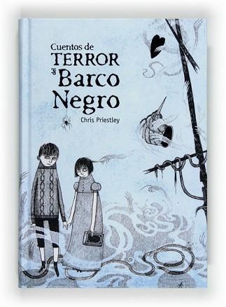 CUENTOS DE TERROR DEL BARCO NEGRO | 9788467551198 | PRIESTLEY, CHRIS | Llibreria Aqualata | Comprar llibres en català i castellà online | Comprar llibres Igualada