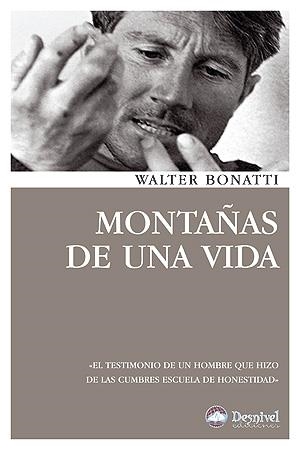 MONTAÑAS DE UNA VIDA | 9788498292336 | BONATTI, WALTER | Llibreria Aqualata | Comprar llibres en català i castellà online | Comprar llibres Igualada