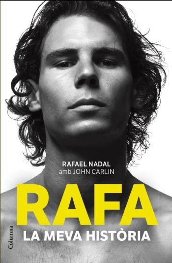 RAFA, LA MEVA HISTORIA | 9788466414340 | NADAL, RAFA / CARLIN, JOHN | Llibreria Aqualata | Comprar llibres en català i castellà online | Comprar llibres Igualada