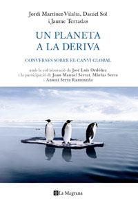 UN PLANETA A LA DERIVA. CONVERSES SOBRE EL CANVI GLOBAL | 9788482641850 | MARTINEZ-VILALTA, JORDI / SOL, DANIEL / TERRADA, JAUME | Llibreria Aqualata | Comprar libros en catalán y castellano online | Comprar libros Igualada