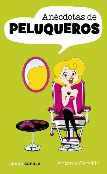 ANECDOTAS DE PELUQUEROS | 9788448069919 | GARRIDO, ANTONIO | Llibreria Aqualata | Comprar llibres en català i castellà online | Comprar llibres Igualada