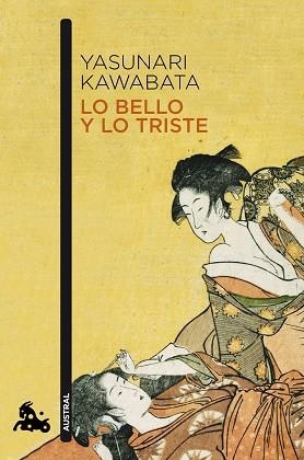 LO BELLO Y LO TRISTE (AUSTRAL NARRATIVA 735) | 9788496580756 | KAWABATA, YASUNARI | Llibreria Aqualata | Comprar llibres en català i castellà online | Comprar llibres Igualada